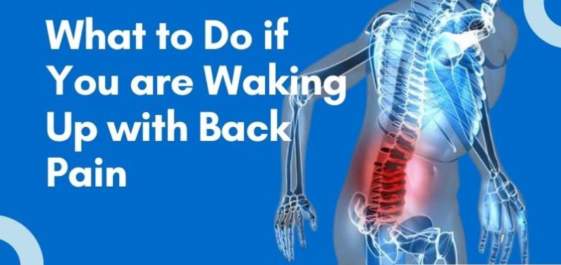 What to Do if You’re Waking Up with Back Pain